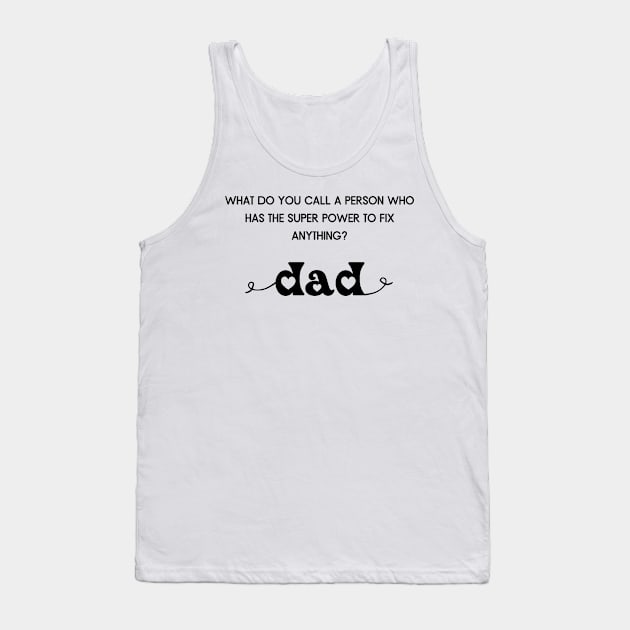 Who fixes everything? Dad Tank Top by Profound Prints